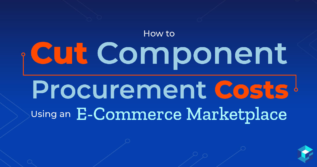 Cut Procurement Costs: Easily Using E-Commerce Marketplace Tools for Efficient Sourcing